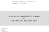 Articulation planification urbaine et planification des transports Formation CIFAL Yaoundé Cameroun 15-19 septembre 2008.