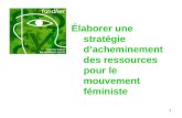 1 Élaborer une stratégie dacheminement des ressources pour le mouvement féministe.