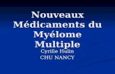 Nouveaux Médicaments du Myélome Multiple Cyrille Hulin CHU NANCY.