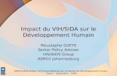 Impact du VIH/SIDA sur le Développement Humain Moustapha GUEYE Senior Policy Adviser HIV/AIDS Group ASRO2 Johannesburg BMRDH/BRA Atelier Technique Régional.