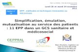 Simplification, émulation, mutualisation au service des patients : 11 EPP dans un GCS sanitaire et médicosocial Marc Moulaire, ingénieur en chef du GCS.
