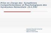 Prise en charge des Symptômes Comportementaux et Psychologiques des Syndromes Démentiels.(S.C.P.D) Docteur Chantal Girtanner CHU St Etienne Mardi 11 Avril.