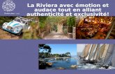 La Riviera avec émotion et audace tout en alliant authenticité et exclusivité!