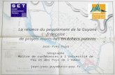 La relance du peuplement de la Guyane française : de projets morts-nés en échecs patents Jean-Yves Puyo Géographe Maître de conférences à lUniversité de.