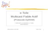 1 e-Toile Multicast Fiable Actif (Protocole DyRAM) F. BOUHAFS, M. MAIMOUR, C. PHAM INRIA RESO/LIP Démonstration 5 juin 2003 ENS-LYON.