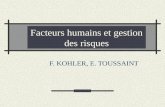 Facteurs humains et gestion des risques F. KOHLER, E. TOUSSAINT.
