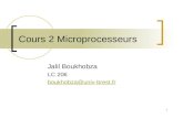 1 Cours 2 Microprocesseurs Jalil Boukhobza LC 206 boukhobza@univ-brest.fr.