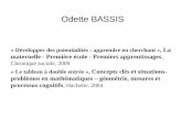 Odette BASSIS « Développer des potentialités : apprendre en cherchant », La maternelle - Première école - Premiers apprentissages, Chronique sociale, 2009.
