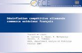 Désinflation compétitive allemande commerce extérieur français Travail en cours, M. Cochard, E. Heyer, P. Montperrus Veroni,,X. Timbeau OFCE, département.