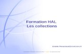 « Formation Utilisation avancée de HAL » - ccsd – 25 septembre 2012 Formation HAL Les collections Estelle.Theveniaud@ccsd.cnrs.fr.