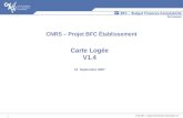 Projet BFC – Support de formation Carte logée v1.4 1 Carte Logée V1.4 12 Septembre 2007 CNRS – Projet BFC Établissement.
