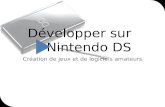 Développer sur Nintendo DS Création de jeux et de logiciels amateurs.
