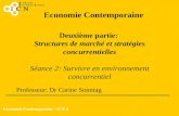 Economie Contemporaine - ICN 2 Economie Contemporaine Deuxième partie: Structures de marché et stratégies concurrentielles Séance 2: Survivre en environnement.