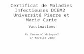 Certificat de Maladies Infectieuses DCEM2 Université Pierre et Marie Curie Vaccinations Pr Emmanuel Grimprel 17 février 2009.
