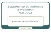 CHOQUET Olivier 1 Soutenance du mémoire dingénieur Mai 2003 Instrumentation – Mesure.