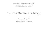 1 Test des Machines de Mealy Stavros Tripakis Laboratoire Verimag Master 2 Recherche S&L « Méthodes de test »