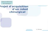 Projet dacquisition dun robot chirurgical Nancy le 06/01/212 DIU Robotique JL Moreau.