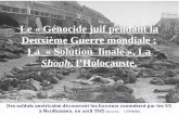 Le « Génocide juif pendant la Deuxième Guerre mondiale : La « Solution finale », La Shoah, lHolocauste.