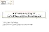 La toxicocinétique dans lévaluation des risques Alain Bousquet-Mélou Département des Sciences Biologiques et Fonctionnelles.