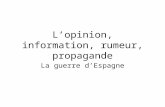 Lopinion, information, rumeur, propagande La guerre dEspagne.