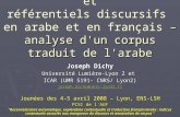 – analyse d'un corpus traduit de l'arabe Phrases conditionnelles et référentiels discursifs en arabe et en français – analyse d'un corpus traduit de l'arabe.