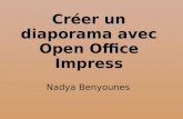 Créer un diaporama avec Open Office Impress Nadya Benyounes.