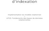 Techniques dindexation Implémentation du modèle relationnel ~ LIF10: Fondements des bases de données relationnelles.
