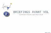 BRIEFINGS AVANT VOL SUPPORT POUR LINSTRUCTEUR Version 2 Version 2 – 08/08/07.