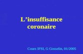 Linsuffisance coronaire Cours IFSI, G Gosselin, 01/2005.