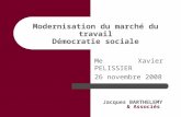 Jacques BARTHELEMY & Associés Modernisation du marché du travail Démocratie sociale Me Xavier PELISSIER 26 novembre 2008.