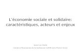 Léconomie sociale et solidaire: caractéristiques, acteurs et enjeux Jean-Luc Outin Centre dEconomie de la Sorbonne (UMR Univ-Paris1-Cnrs)