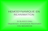 HEMODYNAMIQUE EN REANIMATION Dr BLASCO Gilles Département dAnesthésie Réanimation CHU BESANCON.