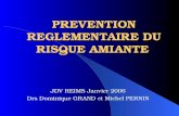PREVENTION REGLEMENTAIRE DU RISQUE AMIANTE JDV REIMS Janvier 2006 Drs Dominique GRAND et Michel PERNIN.