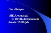 Cas clinique SIDA et travail Dr DEVILLE Emmanuelle Janvier 2006 jdv.
