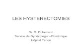 LES HYSTERECTOMIES Dr. G. Dubernard Service de Gynécologie –Obstétrique Hôpital Tenon.