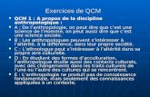 Exercices de QCM QCM 1 : A propos de la discipline anthropologique : QCM 1 : A propos de la discipline anthropologique : A : De lanthropologie, on peut.