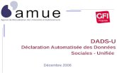 DADS-U Déclaration Automatisée des Données Sociales - Unifiée Décembre 2006.