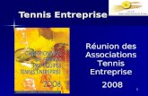 1 Tennis Entreprise Réunion des Associations Tennis Entreprise 2008.