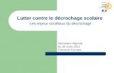Lutter contre le décrochage scolaire Les enjeux sociétaux du décrochage Séminaire régional du 28 mars 2012 Clermont-Ferrand.