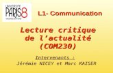 L1- Communication Lecture critique de lactualité (COM230) Intervenants : Jérémie NICEY et Marc KAISER.