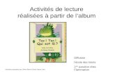 Activités de lecture réalisées à partir de lalbum Diffusion lécole des loisirs 1 ère parution chez Flammarion Activités proposées par Céline Barriol Décot.