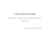 LOccident féodal Féodaux, souverains, premiers Etats 3 heures Françoise BEAUGER-CORNU, 2010.