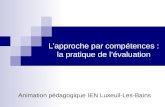 Lapproche par compétences : la pratique de lévaluation Animation pédagogique IEN Luxeuil-Les-Bains.