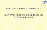 JOURNEE DE FORMATION OCTOBRE 2012 NOUVEAUX PROGRAMMES DHISTOIRE TERMINALES L/ES.