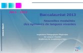 Baccalauréat 2013 Nouvelles modalités des épreuves de langues vivantes Inspections Pédagogiques Régionales de Langues Vivantes Académies de Strasbourg.