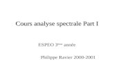 Cours analyse spectrale Part I ESPEO 3 ème année Philippe Ravier 2000-2001.