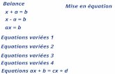 X - a = b x + a = b ax = b Equations variées 1 Equations variées 2 Equations variées 3 Equations variées 4 Mise en équation Equations ax + b = cx + d Balance.