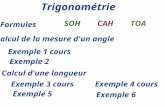 Trigonométrie Formules SOHCAHTOA Calcul de la mesure d'un angle Exemple 1 cours Exemple 2 Calcul d'une longueur Exemple 3 cours Exemple 5 Exemple 4 cours.