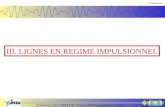 Guillaume VILLEMAUD - Cours de Propagation et Lignes 257- Impulsionnel III. LIGNES EN REGIME IMPULSIONNEL.