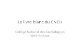 Le livre blanc du CNCH Collège National des Cardiologues des Hôpitaux.